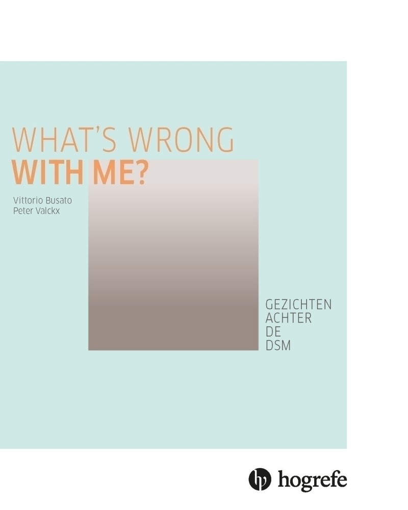 ‘What’s wrong with me? Gezichten achter de DSM.’ 