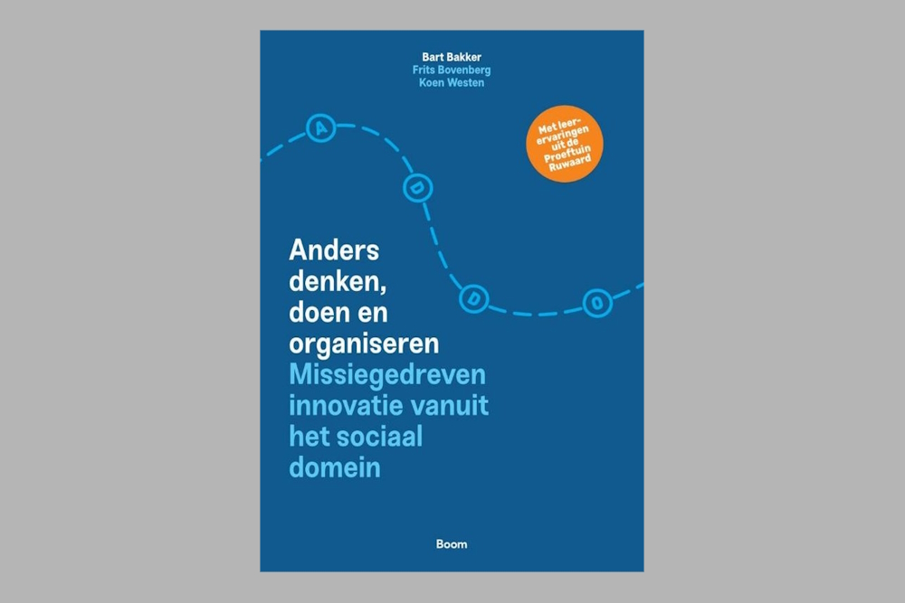 Anders denken, doen en organiseren. Missiegedreven innovatie vanuit het sociaal domein