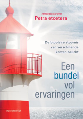 Een bundel ervaringen, de bipolaire stoornis van verschillende kanten belicht